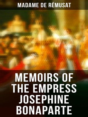 cover image of Memoirs of the Empress Josephine Bonaparte
